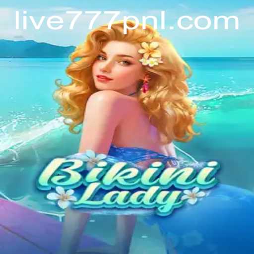 Unveiling the Excitement of BikiniLady: A Deep Dive into 777PNL