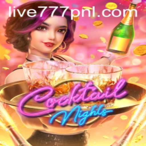 Unveiling the Thrill of CocktailNights: An Exciting Journey with 777PNL