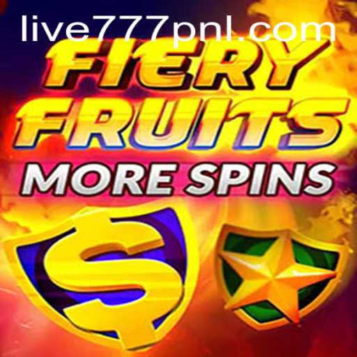 FieryFruitsMoreSpins: A Thrilling Adventure with 777PNL